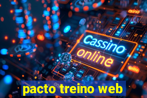 pacto treino web